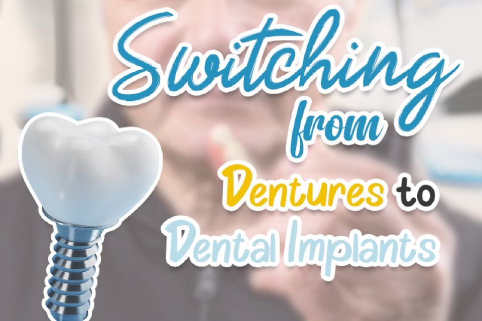 Making the Switch from Dentures to Dental Implants